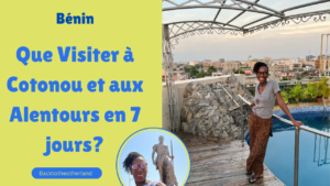 Que faire a Cotonou en 7 jours?